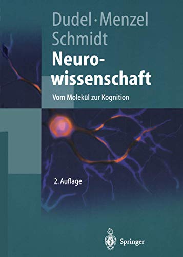 Neurowissenschaft: Vom Molekül zur Kognition (Springer-Lehrbuch) : Vom Molekül zur Kognition - Josef Dudel