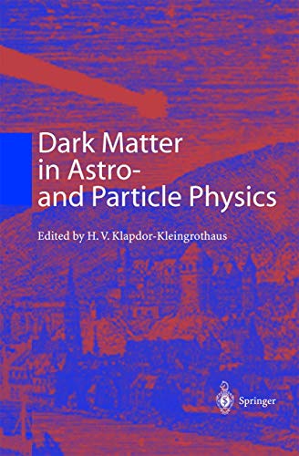 Imagen de archivo de Dark Matter in Astro- and Particle Physics: Proceedings of the International Conference Dark 2000 Heidelberg, Germany, 10-14 July 2000 a la venta por Revaluation Books