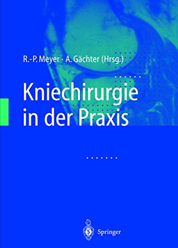 9783642626180: Kniechirurgie in der Praxis (German Edition)