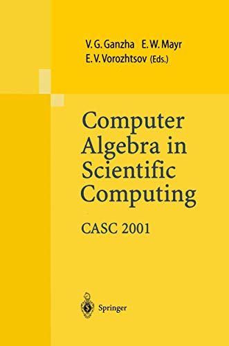 9783642626845: Computer Algebra in Scientific Computing CASC 2001: Proceedings of the Fourth International Workshop on Computer Algebra in Scientific Computing, Konstanz, Sept. 22-26, 2001