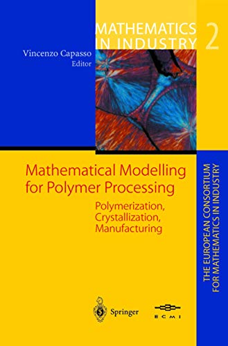 Mathematical Modelling for Polymer Processing : Polymerization, Crystallization, Manufacturing - Vincenzo Capasso