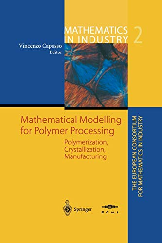 9783642628108: Mathematical Modelling for Polymer Processing: Polymerization, Crystallization, Manufacturing (Mathematics in Industry / The European Consortium for Mathematics in Industry): 2