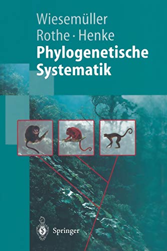 Phylogenetische Systematik: Eine Einführung (Springer-Lehrbuch) (German Edition) - Wiesemüller, Bernhard; Rothe, Hartmut; Henke, Winfried