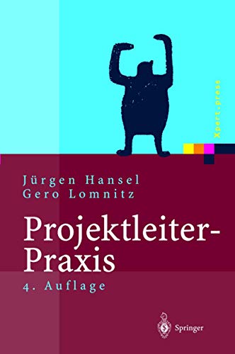 Stock image for Projektleiter-Praxis: Optimale Kommunikation und Kooperation in der Projektarbeit (Xpert.press) (German Edition) for sale by GF Books, Inc.