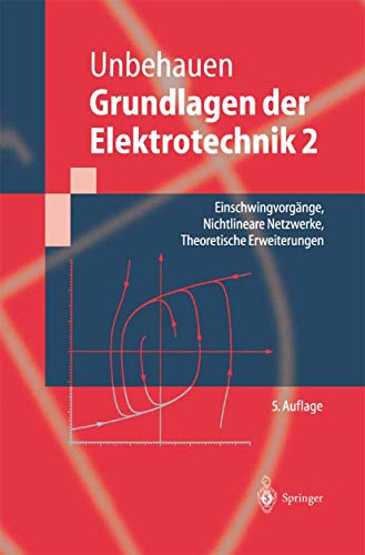 Stock image for Grundlagen der Elektrotechnik 2: Einschwingvorg?nge, Nichtlineare Netzwerke, Theoretische Erweiterungen for sale by Kennys Bookshop and Art Galleries Ltd.