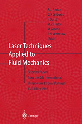 9783642630873: Laser Techniques Applied to Fluid Mechanics: Selected Papers from the 9th International Symposium Lisbon, Portugal, July 13–16, 1998