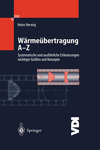Stock image for Wrmebertragung A-Z: Systematische und ausfhrliche Erluterungen wichtiger Gren und Konzepte (VDI-Buch) (German Edition) for sale by Lucky's Textbooks
