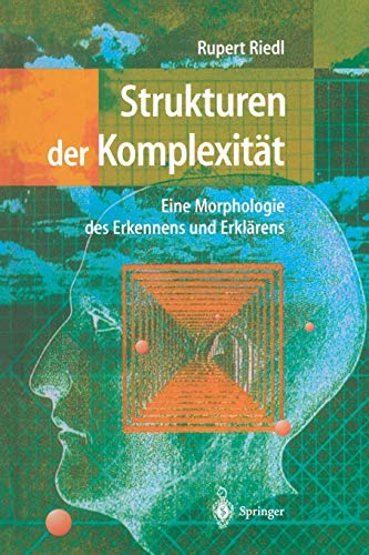 Strukturen der KomplexitÃ¤t: Eine Morphologie des Erkennens und ErklÃ¤rens (German Edition) (9783642631115) by Riedl, Rupert