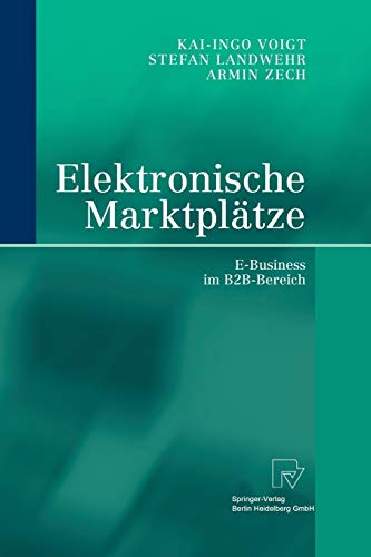Imagen de archivo de Elektronische Marktpltze: E-Business im B2B-Bereich (German Edition) a la venta por Lucky's Textbooks