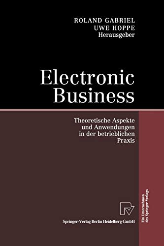 Imagen de archivo de Electronic Business : Theoretische Aspekte und Anwendungen in der betrieblichen Praxis a la venta por Chiron Media