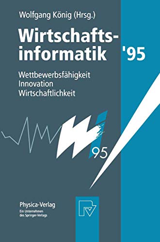 Stock image for Wirtschaftsinformatik '95 : Wettbewerbsfahigkeit, Innovation, Wirtschaftlichkeit for sale by Chiron Media