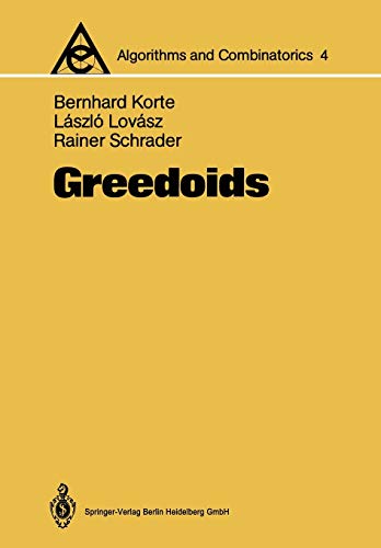 Greedoids (Algorithms and Combinatorics, 4) (9783642634994) by Korte, Bernhard; Lovasz, Laszlo; Schrader, Rainer