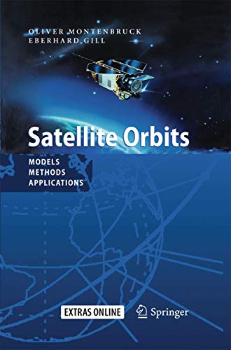 9783642635472: Satellite Orbits: Models, Methods and Applications