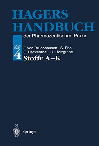 9783642635687: Hagers Handbuch der Pharmazeutischen Praxis: Folgeband 4: Stoffe A-K (German Edition)