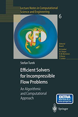 Stock image for Efficient Solvers for Incompressible Flow Problems: An Algorithmic and Computational Approach (Lecture Notes in Computational Science and Engineering, 6) for sale by Lucky's Textbooks