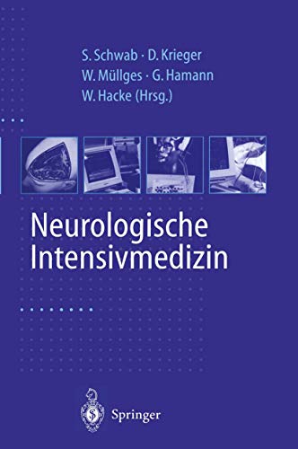 Neurologische Intensivmedizin - Schwab, S.|Krieger, D.|Müllges, Wolfgang|Hamann, G.|Hacke, W.