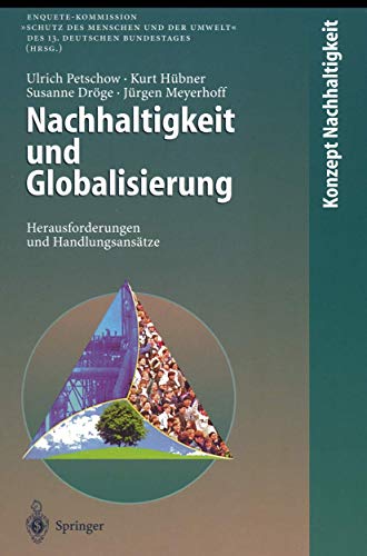 Nachhaltigkeit und Globalisierung: Herausforderungen und HandlungsansÃ¤tze (Konzept Nachhaltigkeit) (German Edition) (9783642637148) by Petschow, Ulrich