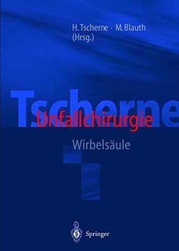 Imagen de archivo de Tscherne Unfallchirurgie: Wirbelsule [Paperback] Tscherne, Harald; Blauth, Michael; Khn, Jrg; Bastian, L.; Jeanneret, B.; Knop, C.; Moulin, P.; Mller-Vahl, H.; Schmidt, U.; Schratt, H.E. and Wippermann, B. a la venta por BUCHSERVICE / ANTIQUARIAT Lars Lutzer
