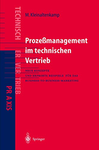 ProzeÃŸmanagement im Technischen Vertrieb: Neue Konzepte und erprobte Beispiele fÃ¼r das Business-to-Business Marketing (VDI-Buch) (German Edition) (9783642637681) by Kleinaltenkamp, Michael