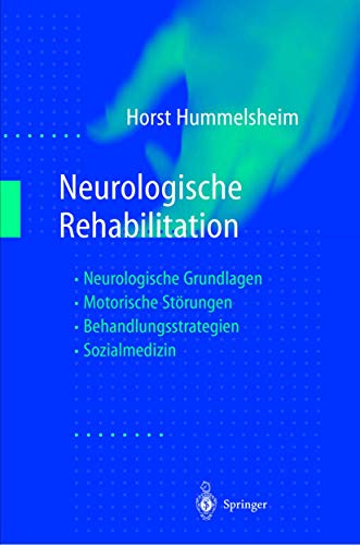 Imagen de archivo de Neurologische Rehabilitation: Neurologische Grundlagen - Motorische Strungen - Behandlungsstrategien - Sozialmedizin a la venta por Revaluation Books