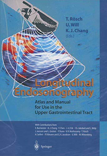 Stock image for Longitudinal Endosonography: Atlas and Manual for Use in the Upper Gastrointestinal Tract for sale by Lucky's Textbooks