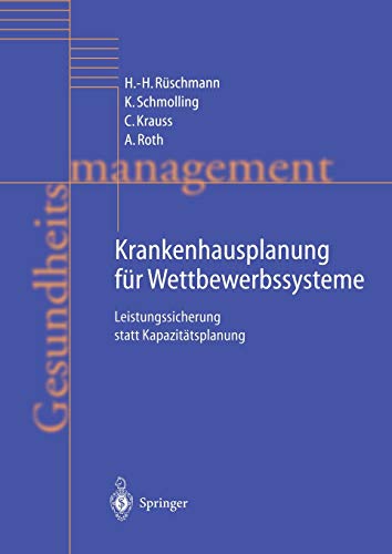 Imagen de archivo de Krankenhausplanung fr Wettbewerbssysteme: Leistungssicherung statt Kapazittsplanung (German Edition) a la venta por Lucky's Textbooks