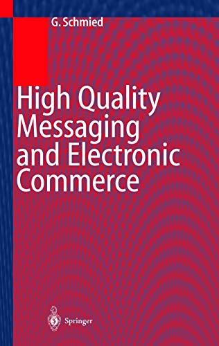 9783642641831: High Quality Messaging and Electronic Commerce: Technical Foundations, Standards and Protocols