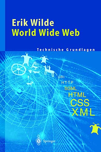 World Wide Web: Technische Grundlagen (German Edition) (9783642641916) by Wilde, Erik