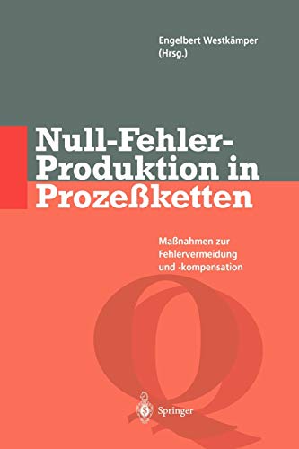 Imagen de archivo de Null-Fehler-Produktion in Prozeketten : Manahmen zur Fehlervermeidung und -kompensation a la venta por Chiron Media