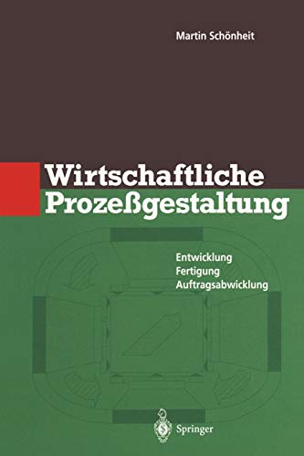 9783642644122: Wirtschaftliche Prozegestaltung: Entwicklung Fertigung Auftragsabwicklung (Innovations- und Technologiemanagement) (German Edition)