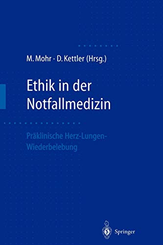Stock image for Ethik in der Notfallmedizin : Präklinische Herz-Lungen-Wiederbelebung for sale by Ria Christie Collections