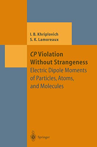 9783642645778: CP Violation Without Strangeness: Electric Dipole Moments of Particles, Atoms, and Molecules (Theoretical and Mathematical Physics)