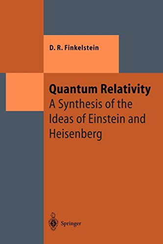 9783642646126: Quantum Relativity: A Synthesis of the Ideas of Einstein and Heisenberg (Theoretical and Mathematical Physics)