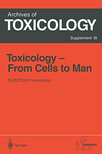 9783642646966: Toxicology - From Cells to Man: Proceedings of the 1995 EUROTOX Congress Meeting Held in Prague, Czech Republic, August 27-l30, 1995