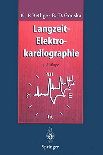 Stock image for Langzeit-Elektrokardiographie: Langzeit-Blutdruckmessung Belastungs-Elektrokardiographie (German Edition) for sale by Lucky's Textbooks