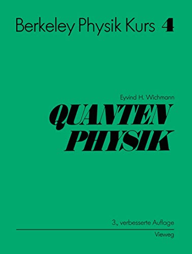 Berkeley Physik Kurs: Band 4: Quantenphysik. - Wichmann, Eyvind H.