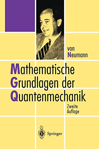 Mathematische Grundlagen der Quantenmechanik (German Edition) (9783642648281) by Neumann, John Von Von