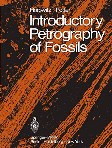 Introductory Petrography of Fossils (9783642651137) by Horowitz, Alan S.; Potter, Paul E.