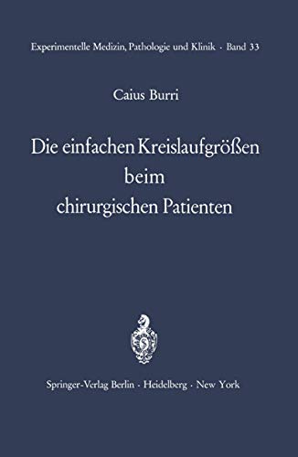 Stock image for Die einfachen Kreislaufgren beim chirurgischen Patienten (Experimentelle Medizin, Pathologie und Klinik, 33) (German Edition) for sale by Lucky's Textbooks