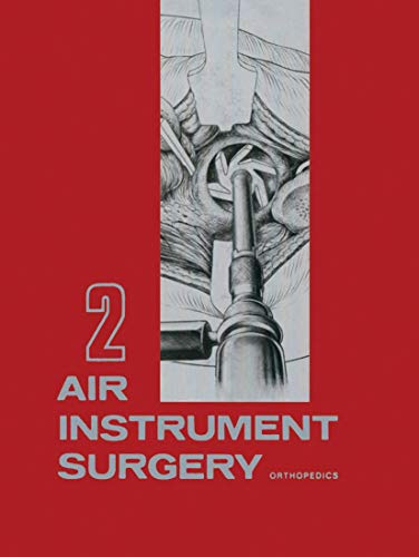 Stock image for Air Instrument Surgery: Vol. 2: Orthopedics for sale by Ria Christie Collections