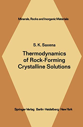 Thermodynamics of Rock-Forming Crystalline Solutions - S. K. Saxena