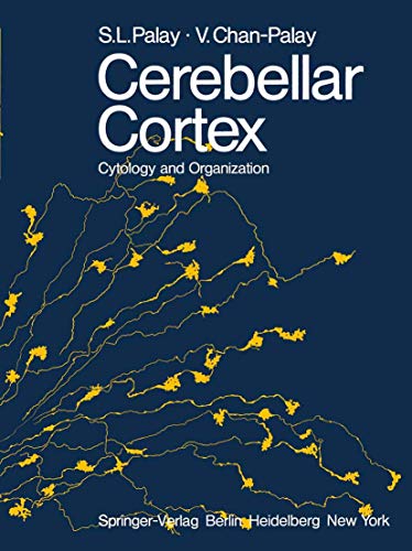 Cerebellar Cortex : Cytology and Organization - V. Chan-Palay