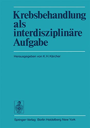 Imagen de archivo de Krebsbehandlung als interdisziplinre Aufgabe. Beitrge des Wiener Arbeitskreises fr Geschwulstbehandlung. hrsg. von K. H. Krcher. Unter Mitarb. von G. Alth [u. a.] a la venta por Mephisto-Antiquariat