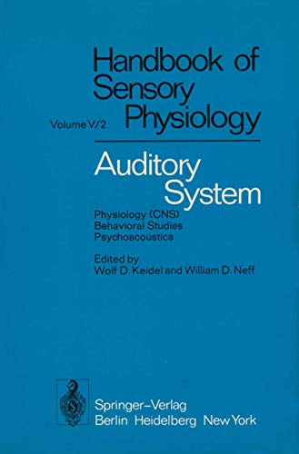 9783642659973: Auditory System: Physiology (CNS)  Behavioral Studies Psychoacoustics: 5 / 2 (Handbook of Sensory Physiology)