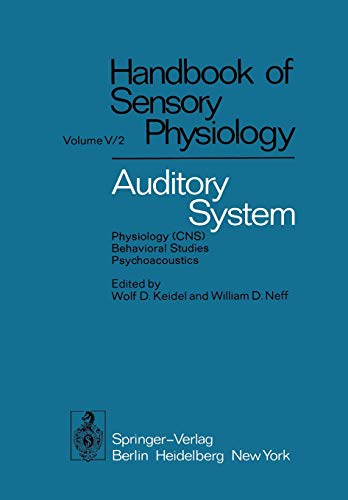 9783642659973: Auditory System: Physiology (CNS)  Behavioral Studies Psychoacoustics: 5 / 2 (Handbook of Sensory Physiology, 5 / 2)
