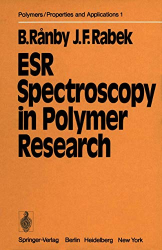 ESR Spectroscopy in Polymer Research (Polymers - Properties and Applications, 1) (9783642666025) by Ranby, Bengt; Rabek, Jan F.