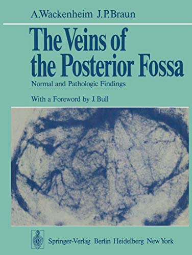 The Veins of the Posterior Fossa: Normal and Pathologic Findings (9783642667145) by Wackenheim, A.