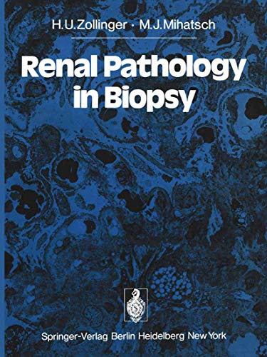 Imagen de archivo de Renal Pathology in Biopsy: Light, Electron and Immunofluorescent Microscopy and Clinical Aspects a la venta por Brit Books