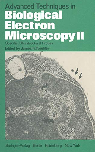 Stock image for Advanced Techniques in Biological Electron Microscopy II: Specific Ultrastructural Probes for sale by Revaluation Books