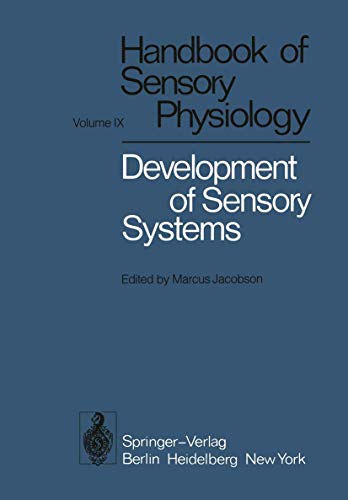 Development of Sensory Systems (Handbook of Sensory Physiology, 9) (9783642668821) by Bate, C. M.; McMillan Carr, V.; Graziadei, P. P. C.; Hirsch, H. V. B.; Hughes, A.; Ingle, D.; Leventhal, A. G.; Monti Graziadei, G. A.; Rubel, E....
